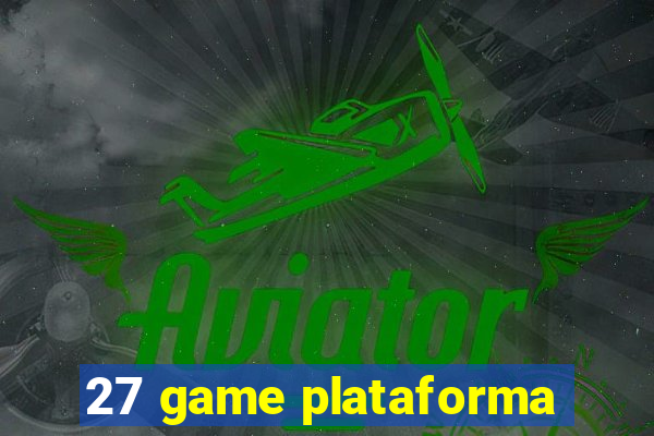 27 game plataforma